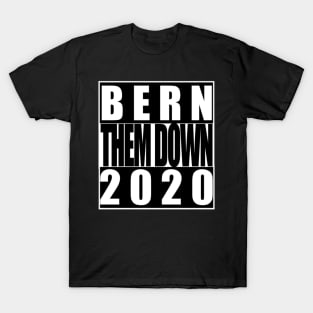 Bern Them Down 2020 T-Shirt